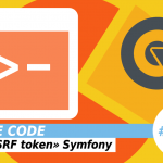 Bout de code - Token CSRF sans formulaire avec Symfony