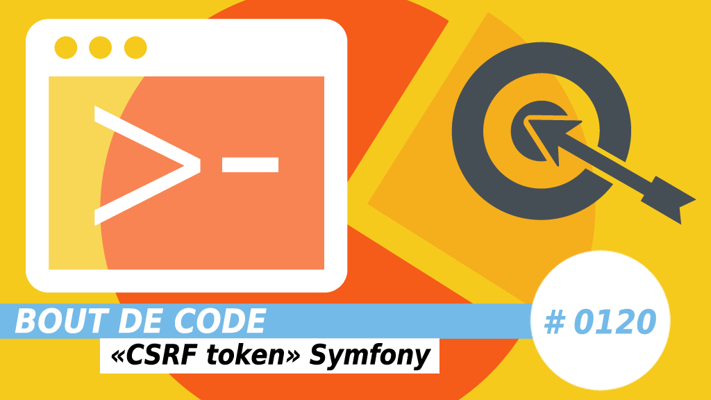 Bout de code - Token CSRF sans formulaire avec Symfony